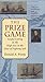 Prize Game, The: Lawful Looting on the High Seas in the Days of Fighting Sail