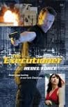 Rebel Force (Mack Bolan The Executioner, #341)