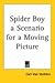 Spider Boy a Scenario for a Moving Picture