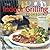 The Indoor Grilling Cookbook: 100 Great Recipes for Electric and Stovetop Grills