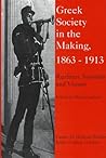 Greek Society in the Making, 1863–1913: Realities, Symbols and Visions (Publications of the Centre for Hellenic Studies, King's College London) Greek Society in the Making, 1863–1913: Realities, Symbols and Visions (Publications of the Centre for Hellenic Studies, King's College London)