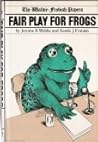 Fair Play for Frogs: The Waldie-Frobish Papers Fair Play for Frogs: The Waldie-Frobish Papers