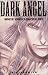 Dark Angel: Book Two (Dark ...