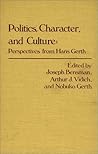 Politics, Character, and Culture: Perspectives from Hans Gerth (Contributions in Sociology)