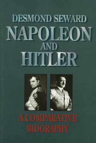 Napoleon and Hitler: A Comparative Biography (Paperback)