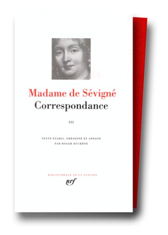 Correspondance, tome III Septembre 1680 - Avril 1696 (French Edition) Bibliotheque de la Pleiade