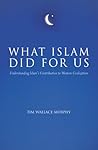 What Islam Did Fo...