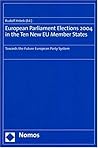 European Parliament Elections 2004 in the Ten New EU Member States: Towards the Future European Party System European Parliament Elections 2004 in the Ten New EU Member States: Towards the Future European Party System