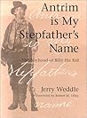 Antrim Is My Stepfather's Name: The Boyhood of Billy the Kid (HISTORICAL MONOGRAPH)