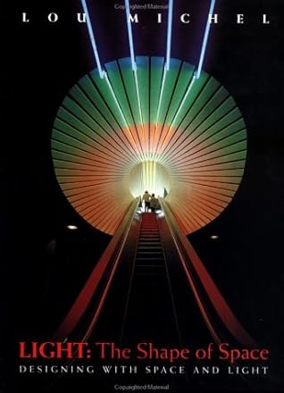 Light: The Shape of Space: Designing with Space and Light