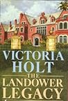 The Landower Legacy by Victoria Holt