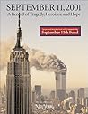 September 11, 2001: A Record of Tragedy, Heroism, and Hope