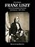 Franz Liszt in der zeitgenössischen Photographie. 260 Portraits 1843-1886.