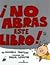 No Abras Este Libro/don't Open This Book (Spanish Edition)