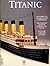 Titanic: The Complete Guide to Building the Titanic