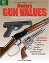 Gun Digest Book Of Modern Gun Values: For Modern Arms form 1900 to Present Gun Digest Book Of Modern Gun Values: For Modern Arms form 1900 to Present