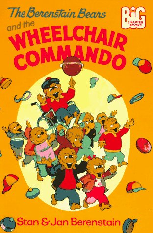 The Berenstain Bears and the Wheelchair Commando (Big Chapter Books)