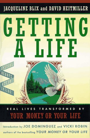 Getting a Life: Real Lives Transformed by Your Money or Your Life (Hardcover)