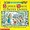 Schmoe White and the Seven Dorfs (Happily Ever Laughter)