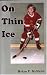 On Thin Ice