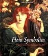 Flora Symbolica: Flowers in Pre-Raphaelite Art