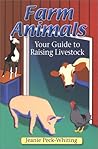 Farm Animals: Your Guide to Raising Livestock