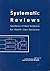 Systematic Reviews: Synthesis of Best Evidence for Health Care Decisions