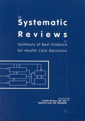 Systematic Reviews: Synthesis of Best Evidence for Health Care Decisions (Paperback)