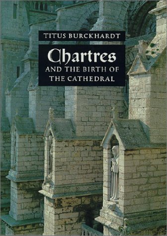 Chartres and the Birth of the Cathedral (Hardcover)