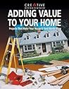 Adding Value to Your Home: Projects That Make Your House & Yard Worth More Adding Value to Your Home: Projects That Make Your House & Yard Worth More