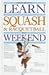 Learn Squash and Racquetball in a Weekend (Learn in a Weekend)