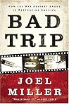 Bad Trip: How the War Against Drugs Is Destroying America