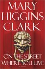 On the Street Where You Live by Mary Higgins Clark