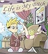 Life is My Bitch by Tatsuya Ishida