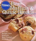 Pillsbury: Best Muffins and Quick Breads: Favorite Recipes from America's Most-Trusted Kitchens