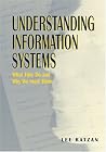 Understanding Information Systems: What They Do and Why We Need Them Understanding Information Systems: What They Do and Why We Need Them