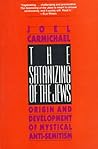 The Satanizing of the Jews: Origin and Development of Mystical Anti-Semitism The Satanizing of the Jews: Origin and Development of Mystical Anti-Semitism