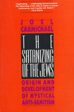 The Satanizing of the Jews: Origin and Development of Mystical Anti-Semitism (Paperback)