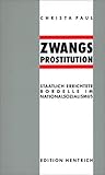 Zwangsprostitution: Staatlich errichtete Bordelle im Nationalsozialismus (Reihe Deutsche Vergangenheit, #115)