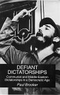 Defiant Dictatorships: Communist and Middle-Eastern Dictatorships in a Democratic age
