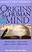 Origins of the Human Mind by Edward O. Wilson
