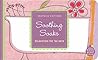 Soapdish Editions: Soothing Soaks: Relaxation for the Bath Soapdish Editions: Soothing Soaks: Relaxation for the Bath