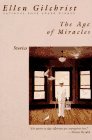 The Age of Miracles by Ellen Gilchrist The Age of Miracles by Ellen Gilchrist