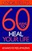 60 Ways to Heal Your Life
