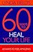 60 Ways to Heal Your Life