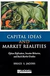 Capital Ideas and Market Realities: Option Replication, Investor Behavior, and Stock Market Crashes Capital Ideas and Market Realities: Option Replication, Investor Behavior, and Stock Market Crashes