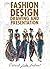 Fashion Design: Drawing and...