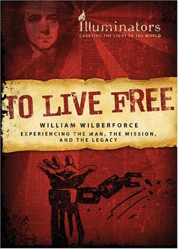 To Live Free - William Wilberforce
