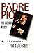 Padre Pio: The Pierced Priest