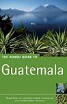 The Rough Guide to Guatemala 3 (Rough Guide Travel Guides) The Rough Guide to Guatemala 3 (Rough Guide Travel Guides)